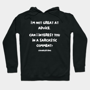 Chandler Bing Sarcastic Comment Hoodie